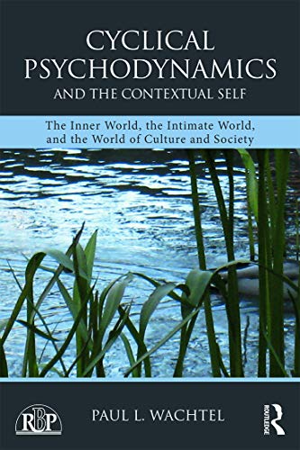 9780415713955: Cyclical Psychodynamics and the Contextual Self: The Inner World, the Intimate World, and the World of Culture and Society (Relational Perspectives Book Series)