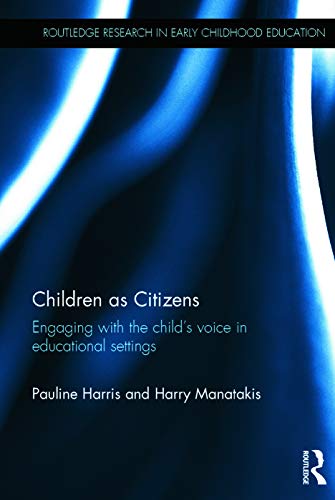 Imagen de archivo de Children as Citizens: Engaging with the child's voice in educational settings (Routledge Research in Early Childhood Education) a la venta por Chiron Media