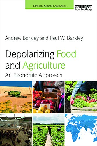 Beispielbild fr Depolarizing Food and Agriculture: An Economic Approach zum Verkauf von Blackwell's
