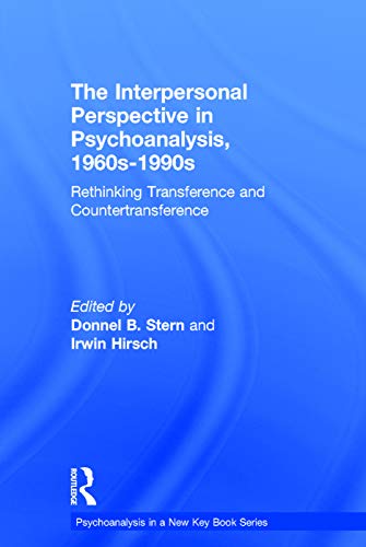 9780415714280: The Interpersonal Perspective in Psychoanalysis, 1960s-1990s: Rethinking transference and countertransference (Psychoanalysis in a New Key Book Series)
