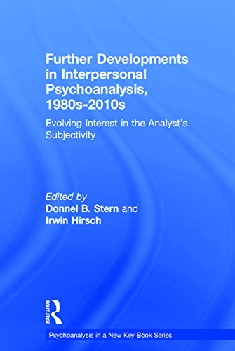 Stock image for Further Developments in Interpersonal Psychoanalysis, 1980s-2010s: Evolving Interest in the Analysts Subjectivity (Psychoanalysis in a New Key Book Series) for sale by Chiron Media