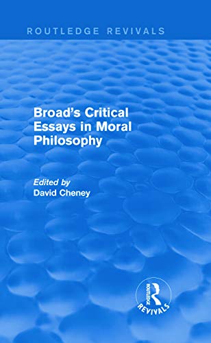 Imagen de archivo de Broad's Critical Essays in Moral Philosophy (Routledge Revivals) a la venta por Chiron Media