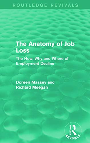 Imagen de archivo de The Anatomy of Job Loss (Routledge Revivals): The how, why and where of employment decline a la venta por Chiron Media