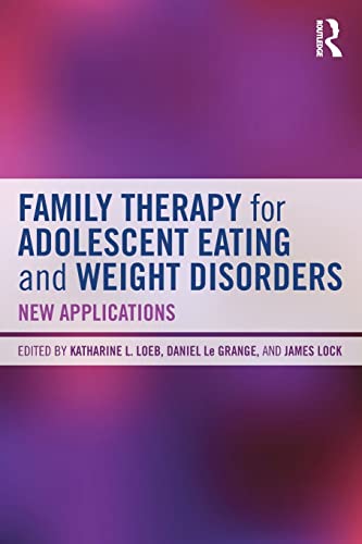 Stock image for Family Therapy for Adolescent Eating and Weight Disorders: New Applications for sale by Revaluation Books