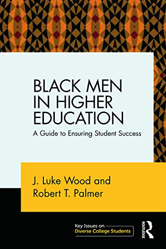 Beispielbild fr Black Men in Higher Education: A Guide to Ensuring Student Success zum Verkauf von Blackwell's