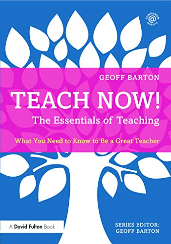 Imagen de archivo de Teach Now! The Essentials of Teaching: What You Need to Know to Be a Great Teacher a la venta por AwesomeBooks
