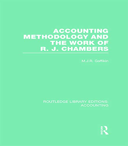 Beispielbild fr 36: Accounting Methodology and the Work of R. J. Chambers (RLE Accounting) (Routledge Library Editions: Accounting) zum Verkauf von Chiron Media