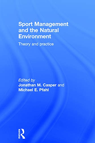 9780415715409: Sport Management and the Natural Environment: Theory and Practice