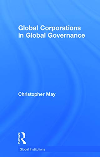 Beispielbild fr Global Corporations in Global Governance zum Verkauf von Blackwell's