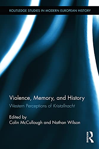9780415716321: Violence, Memory, and History: Western Perceptions of Kristallnacht