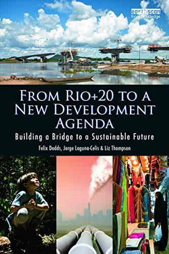 Stock image for From Rio+20 to a New Development Agenda: Building a Bridge to a Sustainable Future for sale by ThriftBooks-Dallas