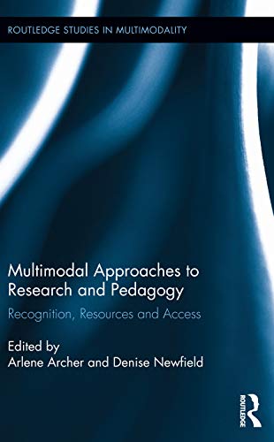 Stock image for Multimodal Approaches to Research and Pedagogy: Recognition, Resources, and Access (Routledge Studies in Multimodality) for sale by Chiron Media