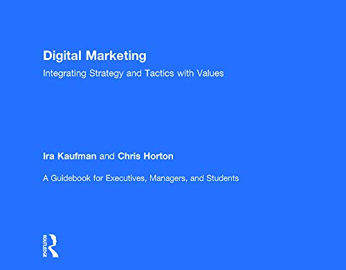 9780415716741: Digital Marketing: Integrating Strategy and Tactics with Values, A Guidebook for Executives, Managers, and Students