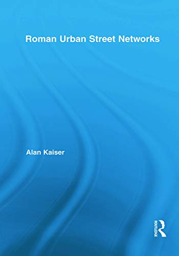 9780415717519: Roman Urban Street Networks (Routledge Studies in Archaeology)