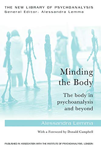 Beispielbild fr Minding the Body: The body in psychoanalysis and beyond zum Verkauf von Blackwell's