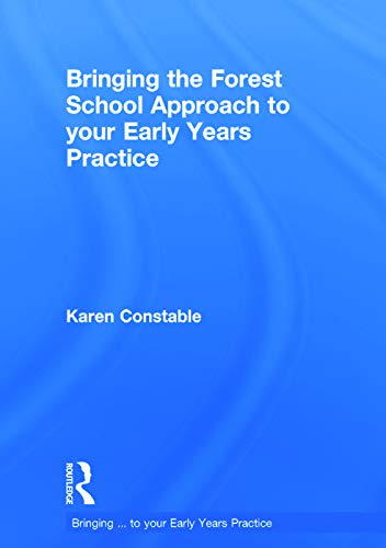 Beispielbild fr Bringing the Forest School Approach to your Early Years Practice (Bringing . to your Early Years Practice) zum Verkauf von Chiron Media