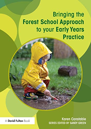 Stock image for Bringing the Forest School Approach to your Early Years Practice (Bringing . to your Early Years Practice) for sale by Chiron Media