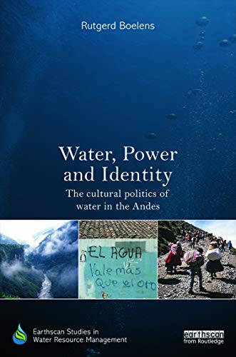 9780415719186: Water, Power and Identity: The Cultural Politics of Water in the Andes (Earthscan Studies in Water Resource Management)