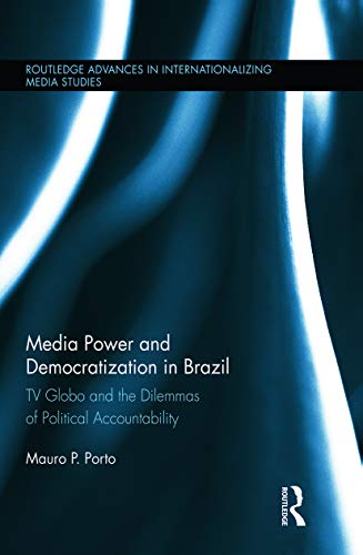 Beispielbild fr Media Power and Democratization in Brazil (Routledge Advances in Internationalizing Media Studies, Band 8) zum Verkauf von medimops