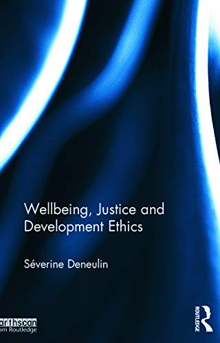 Stock image for Wellbeing, Justice and Development Ethics (Routledge Human Development and Capability Debates) for sale by Chiron Media