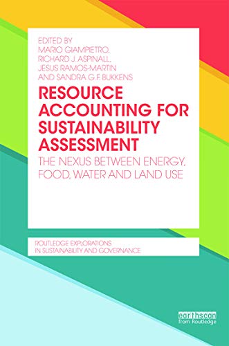 Beispielbild fr Resource Accounting for Sustainability Assessment: The Nexus between Energy, Food, Water and Land Use (Routledge Explorations in Sustainability and Governance) zum Verkauf von Reuseabook