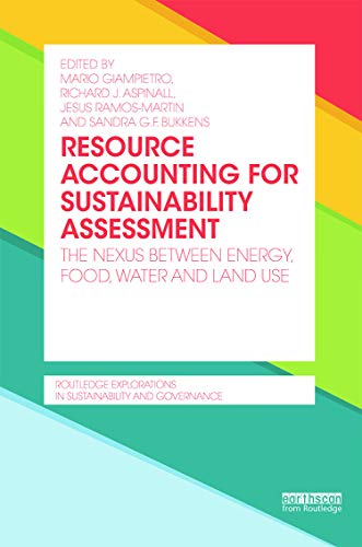 Imagen de archivo de Resource Accounting for Sustainability Assessment: The Nexus between Energy, Food, Water and Land Use (Routledge Explorations in Sustainability and Governance) a la venta por Reuseabook