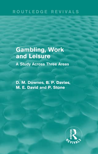 Stock image for Gambling, Work and Leisure (Routledge Revivals): A Study Across Three Areas for sale by Chiron Media