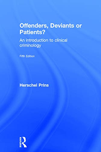 Stock image for Offenders, Deviants or Patients?: An introduction to clinical criminology for sale by Chiron Media