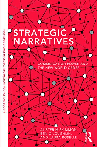 Beispielbild fr Strategic Narratives (Routledge Studies in Global Information, Politics and Societ) zum Verkauf von Patrico Books