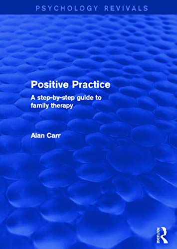 9780415721936: Positive Practice: A Step-by-Step Guide to Family Therapy