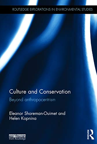9780415721981: Culture and Conservation: Beyond Anthropocentrism (Routledge Explorations in Environmental Studies)