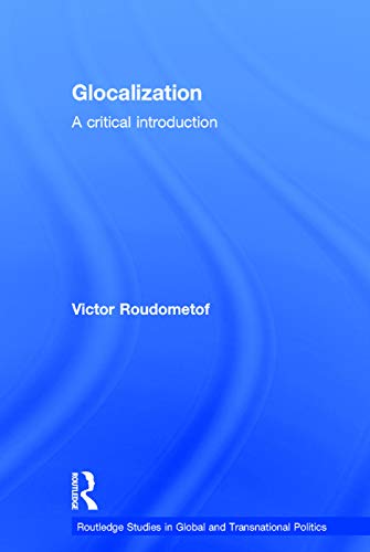 Stock image for Glocalization: A Critical Introduction (Routledge Studies in Global and Transnational Politics) for sale by Chiron Media