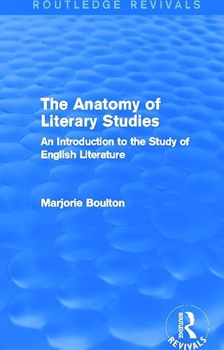 Stock image for The Anatomy of Literary Studies (Routledge Revivals): An Introduction to the Study of English Literature for sale by Chiron Media