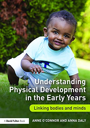 9780415722483: Understanding Physical Development in the Early Years: Linking bodies and minds