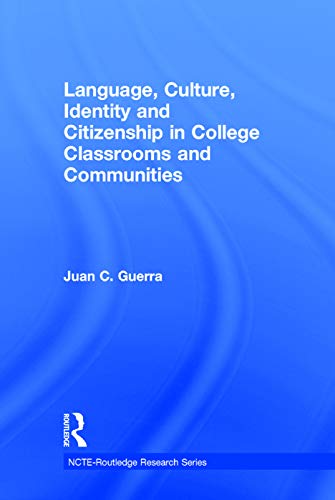 Stock image for Language, Culture, Identity and Citizenship in College Classrooms and Communities (NCTE-Routledge Research Series) for sale by Chiron Media