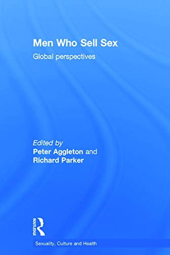 Stock image for Men Who Sell Sex: Global Perspectives (Sexuality, Culture and Health) for sale by Lucky's Textbooks