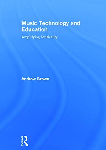 Stock image for Music Technology and Education: Amplifying Musicality for sale by Revaluation Books