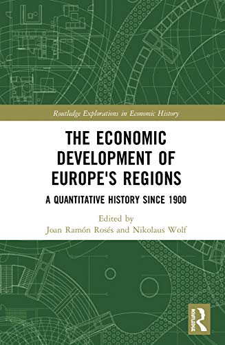 Imagen de archivo de The Economic Development of Europe's Regions: A Quantitative History since 1900 (Routledge Explorations in Economic History) a la venta por Chiron Media