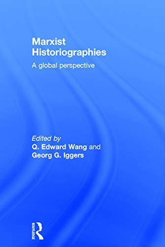 9780415723435: Marxist Historiographies: A Global Perspective