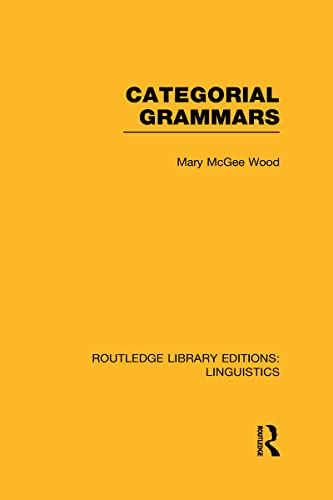 Imagen de archivo de Categorial Grammars (RLE Linguistics B: Grammar) (Routledge Library Editions: Linguistics) a la venta por Chiron Media