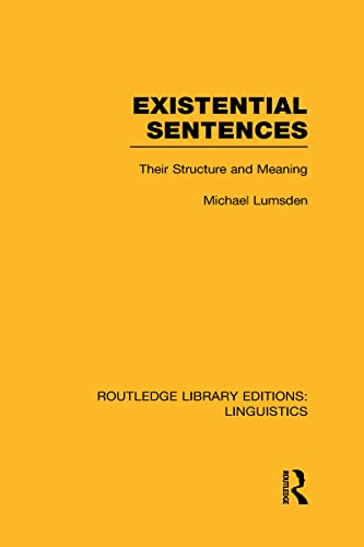 Imagen de archivo de Existential Sentences (RLE Linguistics B: Grammar): Their Structure and Meaning (Routledge Library Editions: Linguistics) a la venta por Chiron Media