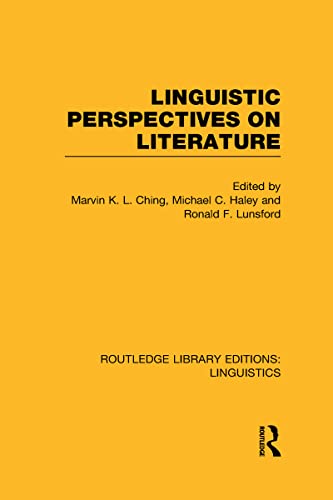 Linguistic Perspectives on Literature (9780415724043) by Ching, Marvin K.L.; Haley, Michael C.; Lunsford, Ronald F.