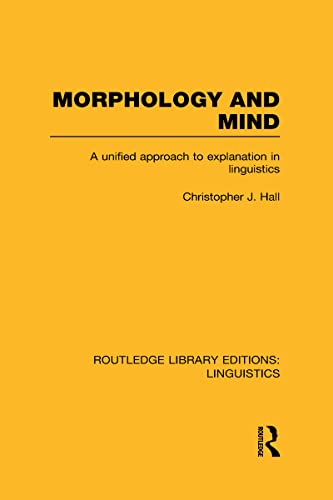 Imagen de archivo de Morphology and Mind: A Unified Approach to Explanation in Linguistics a la venta por Blackwell's