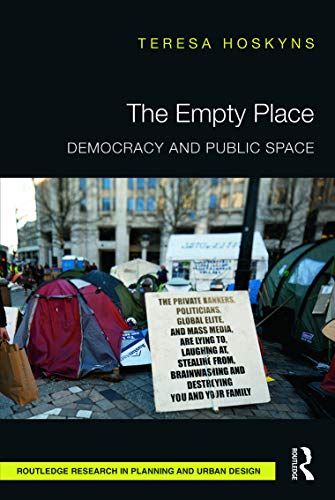 Beispielbild fr The Empty Place: Democracy and Public Space (Routledge Research in Planning and Urban Design) zum Verkauf von Chiron Media