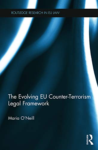 Imagen de archivo de The Evolving EU Counter-terrorism Legal Framework (Routledge Research in EU Law) a la venta por Chiron Media