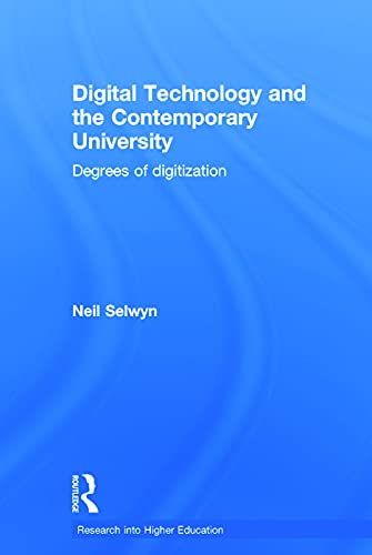 9780415724616: Digital Technology and the Contemporary University: Degrees of digitization (Research into Higher Education)