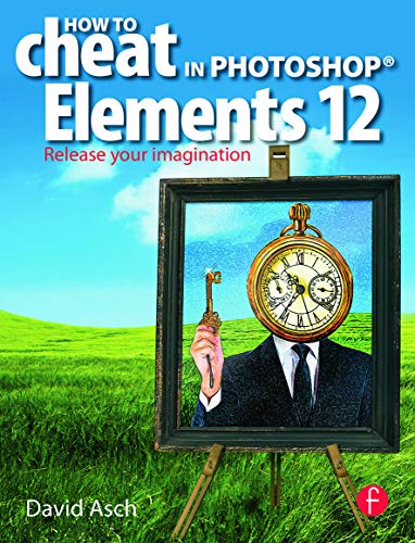 Imagen de archivo de How to Cheat in Photoshop Elements 12 : Release Your Imagination a la venta por Better World Books