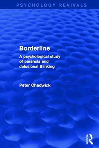 Stock image for Borderline: A Psychological Study of Paranoia and Delusional Thinking (Psychology Revivals) for sale by Chiron Media