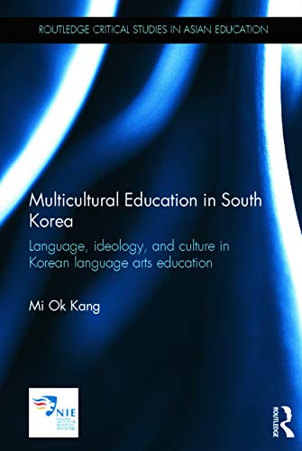 9780415725118: Multicultural Education in South Korea: Language, ideology, and culture in Korean language arts education