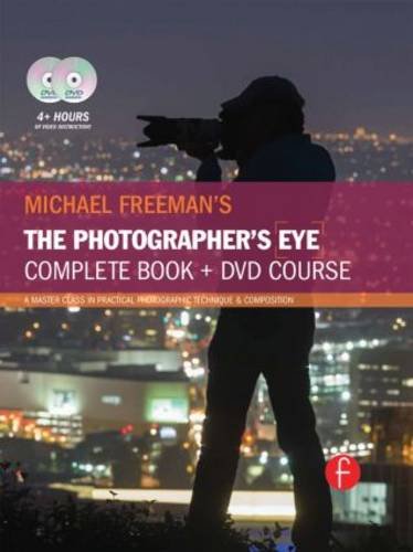 Michael Freeman's the Photographer's Eye: A Complete Book + DVD Course
